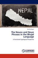 The Nouns and Noun Phrases in the Bhujel Language 3659192228 Book Cover