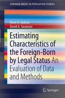 Estimating Characteristics of the Foreign-Born by Legal Status: An Evaluation of Data and Methods 9400712715 Book Cover