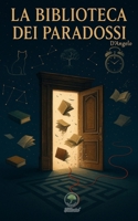 La Biblioteca dei Paradossi di D'Angelo (Italian Edition) B0GDMHHZZ1 Book Cover