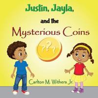 Justin, Jayla and the Mysterious Coins 172218695X Book Cover