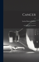 Cancer; Its Cause and Treatment; v.2 1013831861 Book Cover