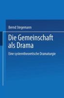 Die Gemeinschaft als Drama : eine systemtheoretische Dramaturgie 3824444690 Book Cover