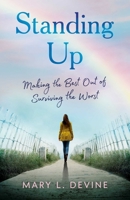 Standing Up: Making the Best Out of Surviving the Worst 1647428858 Book Cover