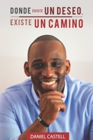 DONDE EXISTE UN DESEO, EXISTE UN CAMINO (Spanish Edition) 9962130506 Book Cover