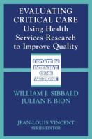 Evaluating Critical Care: Using Health Services Research to Improve Quality 0387953817 Book Cover