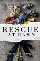 Rescue at Dawn: A Thrilling Pride and Prejudice Variation B0H4HS22YD Book Cover