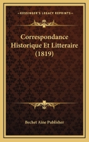 Correspondance Historique Et Litteraire (1819) 1120505054 Book Cover