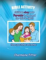 Children Obey Your Parents in the Lord for This Is Right 0881443964 Book Cover