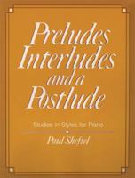 Preludes, Interludes, and a Postlude: 2010 Edition 0982401256 Book Cover