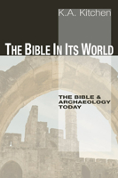 The Bible in its world: The Bible & archaeology today 0877847975 Book Cover