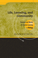 Life, Learning and Community: Concepts and Models for Service Learning in Biology (Service Learning in the Disciplines Series) 1563770180 Book Cover