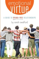Emotional Virtue: A Guide to Drama-Free Relationships 0991375459 Book Cover