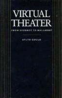 Virtual Theater from Diderot to Mallarmé 0801838223 Book Cover