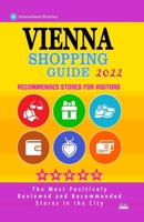 Vienna Shopping Guide 2022: Best Rated Stores in Vienna, Austria - Stores Recommended for Visitors, (Shopping Guide 2022) B0955BR72B Book Cover