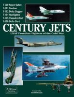 Century Jets: USAF Frontline Fighters of the Cold War 1880588684 Book Cover