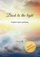 German Bestseller: Back to the light: A Guide to your awakening 3948565007 Book Cover