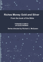 Riches Money Gold and Silver 1446602761 Book Cover