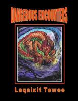 Dangerous Encounters 1483670252 Book Cover