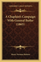 A Chaplain's Campaign with Gen. Butler (Classic Reprint) 3337424171 Book Cover
