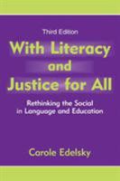 With Literacy and Justice for All: Rethinking the Social in Language and Education 0805855084 Book Cover
