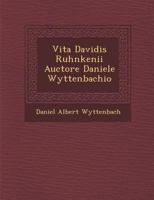 Vita Davidis Ruhnkenii Auctore Daniele Wyttenbachio 1288170084 Book Cover