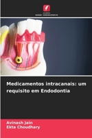 Medicamentos intracanais: um requisito em Endodontia (Portuguese Edition) 6200740321 Book Cover