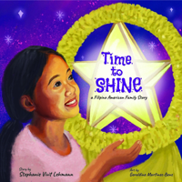 Time to Shine - a Filipino American Family Story : A Children's Picture Book about Heritage, Healing, and Hope for Kids Ages 4-10 B0FHLXQ9L4 Book Cover