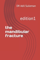 The mandibular fracture: edition1 B0BZF9DD9H Book Cover