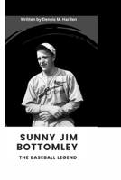 SUNNY JIM BOTTOMLEY: The Baseball Legend B0CCCJ6H6R Book Cover