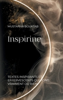 Inspirine: Textes inspirants et effervescents qui font vraiment du bien (French Edition) 2322502758 Book Cover