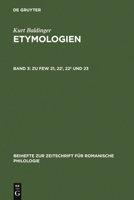 Etymologien: Untersuchungen zu FEW 21-23 (Beihefte zur Zeitschrift fur romanische Philologie) 3484523158 Book Cover