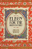 Elegy for the Irreplaceable B0GN4M9GJP Book Cover
