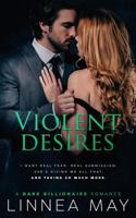 Violent Desires: A Dark Billionaire Romance 1975920597 Book Cover