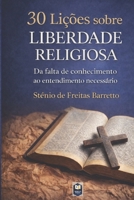 30 Lições sobre Liberdade Religiosa: Da falta de conhecimento ao entendimento necessário (Portuguese Edition) B0GFVYCMTY Book Cover