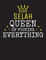 SELAH - Queen Of Fucking Everything: Blank Quote Composition Notebook College Ruled Name Personalized for Women. Writing Accessories and gift for mom, wife, girlfriend, daugther, sister. Funny Valenti 1077342616 Book Cover