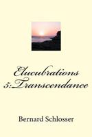 Elucubrations 5: Transcendance 1518891349 Book Cover