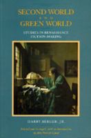 Second World and Green World: Studies in Renaissance Fiction-Making 0520071816 Book Cover