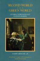 Second World and Green World: Studies in Renaissance Fiction-Making 0520058267 Book Cover