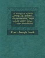 Les Zodiaques De Denderáh: Mémoire Où L'on Établit Que Ce Sont Des Calendriers Commémoratifs De L'époque Gréco-romaine. Avec 7 Planches, Dont 2 Coloriées... 129512551X Book Cover