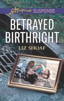 Betrayed Birthright 0373457332 Book Cover