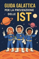 Guida Galattica per la Prevenzione delle IST B0FGJKHT1Z Book Cover
