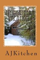 My Northern Vacation? 1530631440 Book Cover