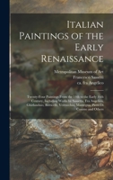Italian Paintings of the Early Renaissance: Twenty-four Paintings From the 14th to the Early 16th Century, Including Works by Sassetta, Fra Angelico, 1013762355 Book Cover