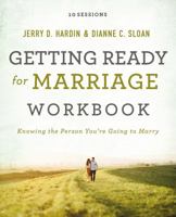 Getting Ready for Marriage Workbook : How to Really Get to Know the Person You're Going to Marry 0840733208 Book Cover
