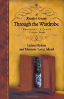 A Reader's Guide Through the Wardrobe: Exploring C. S. Lewis Classic Story 0830832890 Book Cover