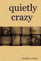 Quietly Crazy 1435711408 Book Cover