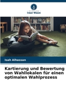 Kartierung und Bewertung von Wahllokalen für einen optimalen Wahlprozess (German Edition) 6207911318 Book Cover