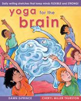 Yoga for the Brain: Daily Writing Stretches that Keep Minds Flexible and Strong 1877673714 Book Cover