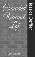 Crowded Vacant Lot: 2nd Edition 1973573547 Book Cover