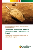 Qualidade nutricional da torta da amêndoa de Castanha-do-Brasil 6202036990 Book Cover